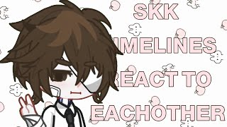 SKK TIMELINES REACT TO EACH OTHER  PART ONE  CRUMBYZZZ  GL2 [upl. by Neroled]