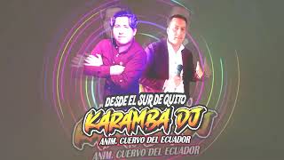 KARAMBA DJ FEAT EL CUERVO ANIMACION🎶📂 GRABACIÓN 2024 LATACUNGA [upl. by Alludba]