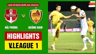 Highlights Hải Phòng  Quảng Nam  Đấu trí đỉnh cao hàng công thay nhau phung phí khó tin [upl. by Zucker]