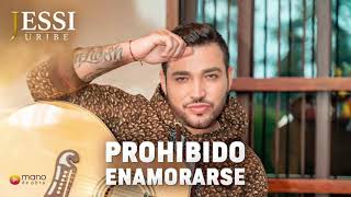 Jessi Uribe  Prohibido Enamorarse [upl. by Calhoun]