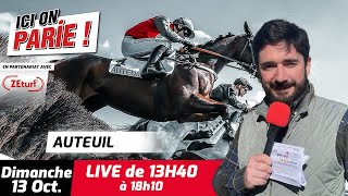 ICI on PARIE  Auteuil Quinté et pronostics en live de lhippodrome Dimanche 13 Octobre 2024 [upl. by Nonnad638]