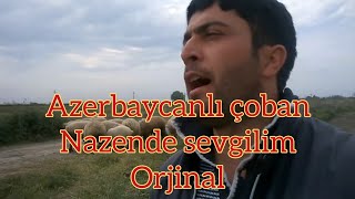 Pervin Seferov  Nazende Sevgilim  Azerbaycanlı çoban [upl. by Isabelle]