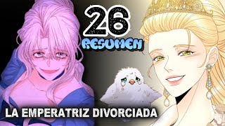 26 NAVIER ESTÁ EMBARAZADA y el Tontieshu se enteró Resumen 26 del webtoon La Emperatriz divorciada [upl. by Odnumyar339]