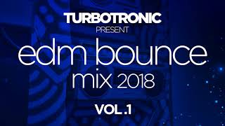 Turbotronic present EDM Bounce Mix 2018 Vol 1 [upl. by Soble]