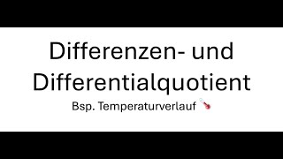 Bsp Temperaturverlauf  Differenzen und Differentialquotient [upl. by Devaj]