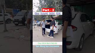 Ciaz Hybrid 2024 Bs6 CNG Kit Installation with Owner’s Feedback cngdoctor ciaz cng hybrid [upl. by Eads]