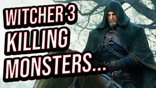 Witcher 3 Killing Monsters Trailer Was Perfect [upl. by Fulmis279]