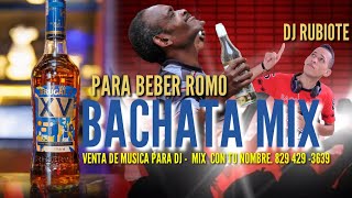 BACHATA MIX PARA BEBER ROMO 🥃 EN AMARGUE VOL8 djrubiote [upl. by Nahguav]