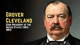 Grover Cleveland – 22nd President of the United States 1885–1889 [upl. by Grimbald]