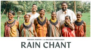 Bryden amp Parth  Rain Chant Feat Halakki Vokkaliga Official Video [upl. by Eniroc576]