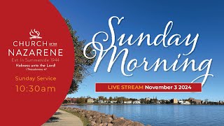 Summerside Church of The Nazarene  LIVE STREAM  Nov 324 1030am [upl. by Attenreb76]