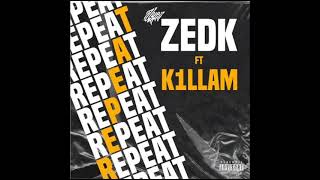 Zedk  Repeat Ft K1LLAM Audio [upl. by Victor682]