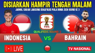 🔴LIVE TV HAMPIR TENGAH MALAM  INI JADWAL TIMNAS INDONESIA VS BAHRAIN KUALIFIKASI PIALA DUNIA 2026 [upl. by Hardigg726]