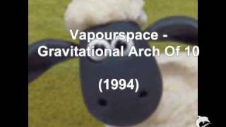 Vapourspace  Gravitational Arch Of 10 1994 [upl. by Corie]