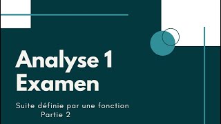 Analyse 1  Épreuve corrigé part 2  Suite définie par une fonction [upl. by Anialed784]