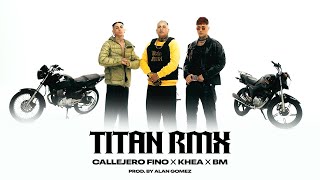 Callejero Fino BM Khea Dj Alan Gomez 🏍️TITÁN RMX🏍️ [upl. by Bearnard]