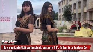 Da ki riam ba shu thaiñ pynshongkun ki samla pule NIFT Shillong ia ka Handloom Day [upl. by Umont]