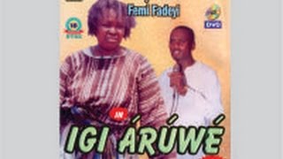 Femi Fadeyi Igi AruweAridunnu Omo [upl. by Sirromed715]