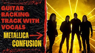 Metallica  Confusion  Guitar Backing Track with Vocals [upl. by Woodman744]