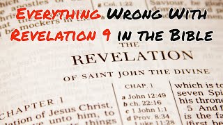 Everything Wrong With Revelation 9 in the Bible [upl. by Iran722]