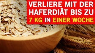 Verliere bis zu 7 kg in einer Woche mit der Haferdiät [upl. by Atteuqahs]