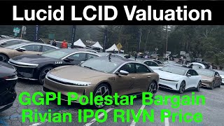 Lucid LCID Valuation Stock Price  GGPI Polestar Get Stock Bargain  Rivian RIVN IPO MidNovember 🔥🔥 [upl. by Attenaz]