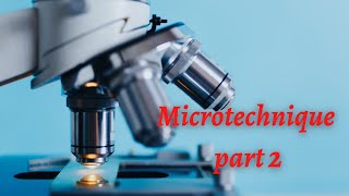 Microtechnique And Microscopy Part 2  Histology [upl. by Nirtiak744]