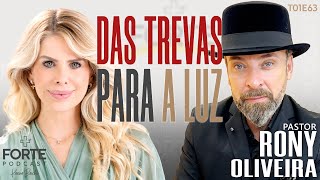 DAS TREVAS PARA A LUZ  RONY OLIVEIRA MAISFORTEPODCAST [upl. by Bean456]