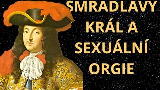 LUDVÍK XIV SMRADLAVÝ KRÁL A SEXUÁLNÍ ORGIE [upl. by Lucrece]