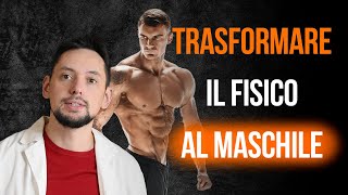 Trasformare il FISICO al maschile coi pesi natural [upl. by Assirral906]