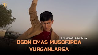 Samandar Ergashev  Oson emas musofirda yurganlarga official music video [upl. by Asiuol]