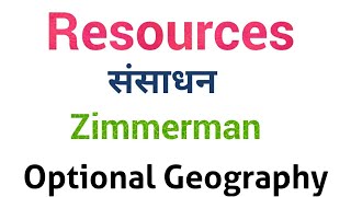 EG1  Resources  Zimmerman  Optional Geography  Economic Geography [upl. by Anelrahs]