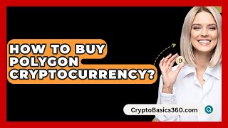 How to Buy Polygon Cryptocurrency  CryptoBasics360com [upl. by Nabila899]