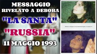 LA SANTA RUSSIA MESSAGGIO DELLA VERGINE DELLEUCARESTIA RIVELATO A DEBORA L11 MAGGIO 1993 [upl. by Beberg658]