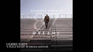 Gilbere Forte quotA Place We Goquot 87 Dreams [upl. by Amandie50]