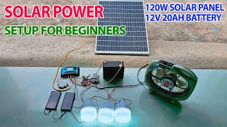 Simple Solar Power  120w Solar Panel With 12v 20ah Battery  Setup for Beginners [upl. by Lertnahs680]