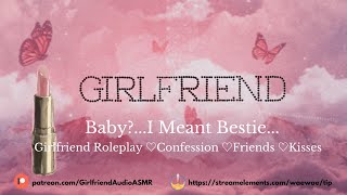 BabyI Meant Bestie Girlfriend RoleplayConfessionFriendsKissesF4A ASMR [upl. by Jennine]