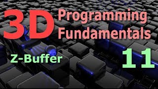 3D Programming Fundamentals ZBuffer Tutorial 11 [upl. by Savell]