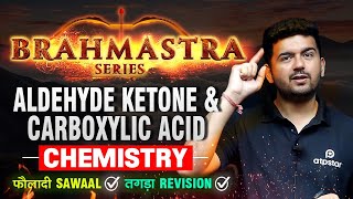 Aldehyde Ketone and Carboxylic Acid One Shot  Brahmastra Revision Series  JEE MAIN 2024 [upl. by Lener]