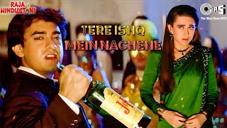 Tere Ishq Mein Naachenge  lyrical  Raja Hindustani  Aamir Khan  Karisma Kapoor  Kumar Sanu [upl. by Zebadiah714]