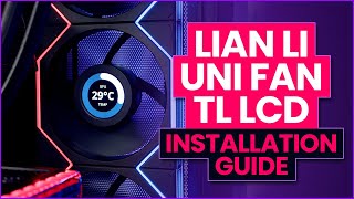 Lian Li UNI FAN TL LCD  Installation Guide [upl. by Akenom]