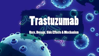 Trastuzumab  Uses Dosage Side Effects and Mechanism  Herceptin [upl. by Brezin]