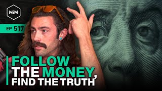 Follow the MONEY Find the TRUTH with Ian Carroll WiM517 [upl. by Libbie]