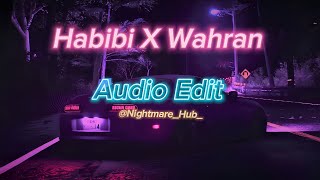 Habibi X Wahran  Audio Edit [upl. by Olinad]