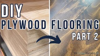 DIY PLYWOOD FLOORS Part 2  How to Stain and Seal Plywood Floors [upl. by Edita994]