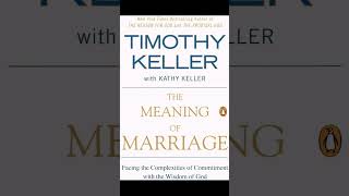 The Meaning of Marriage by Tim and Kathy Keller [upl. by Cir149]