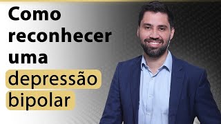 Como reconhecer uma DEPRESSÃO BIPOLAR [upl. by Eileme]