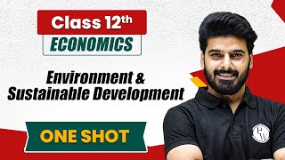 Environment and Sustainable Development in One Shot  Economics Class 12th  Commerce Wallah by PW [upl. by Aninad]