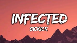 Infected  Sickick  Lyrics [upl. by Eenej459]