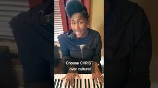 Choose CHRIST over culture [upl. by Malloy416]